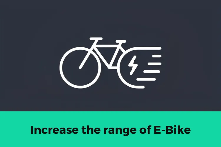 Increase the range of E-Bike