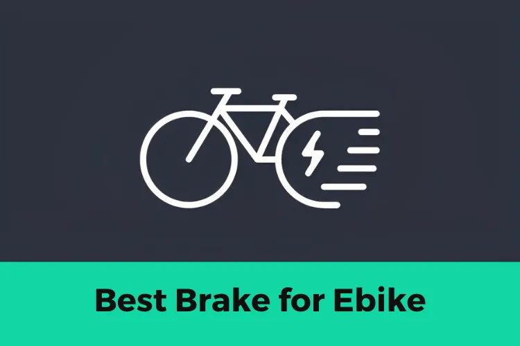 Which type of brake is best for Ebike?